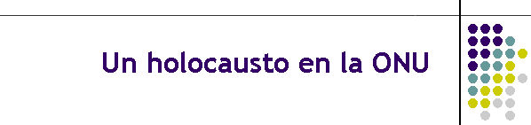 Un holocausto en la ONU
